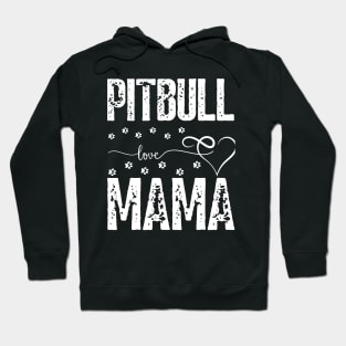 Pitbull Love Mama dogs bully dog lover Hoodie